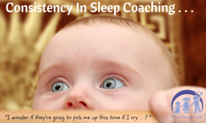 Consistency In Sleep Coaching . . .