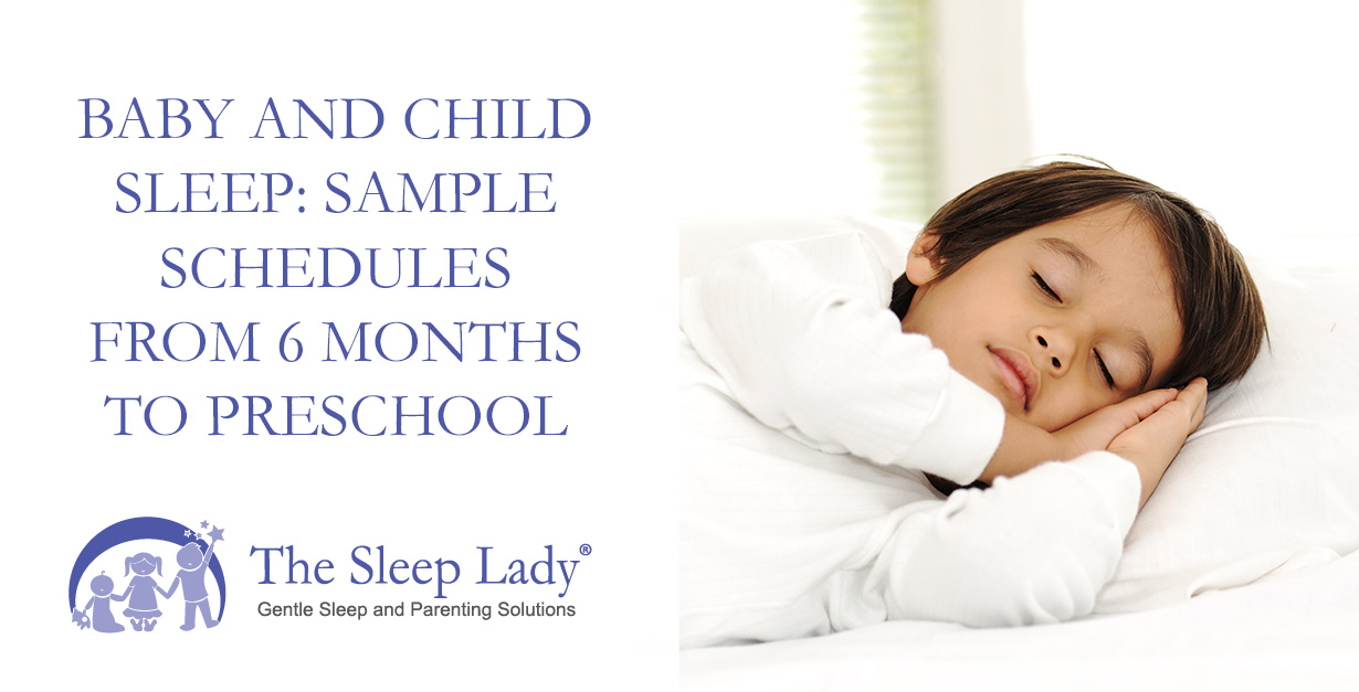 Sample Schedules Sleep and Naps From 6 Months to Preschool