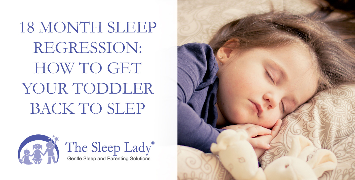 18 Month Sleep Regression: How To Get Your Toddler Back To Sleep