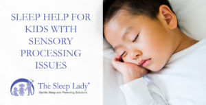 Sleep Help for Kids with Sensory Processing Issues